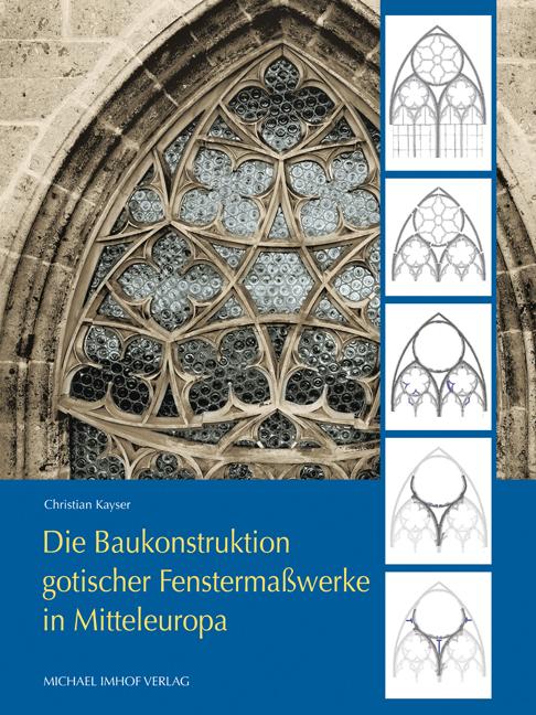 Cover-Bild Die Baukonstruktion gotischer Fenstermaßwerke in Mitteleuropa