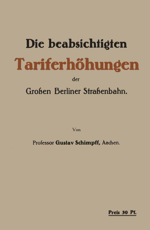 Cover-Bild Die beabsichtigten Tariferhöhungen der Grossen Berliner Strassenbahn