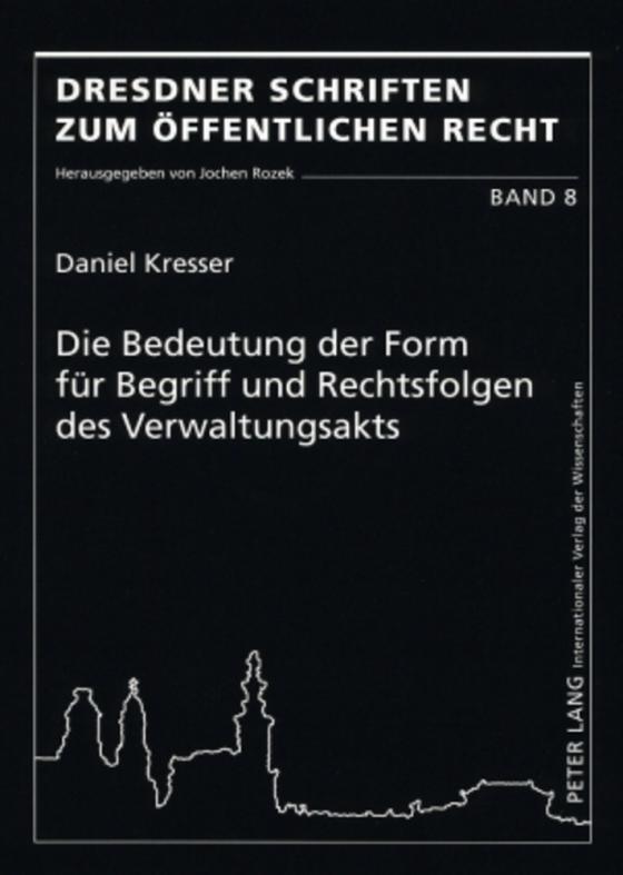 Cover-Bild Die Bedeutung der Form für Begriff und Rechtsfolgen des Verwaltungsakts