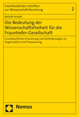 Cover-Bild Die Bedeutung der Wissenschaftsfreiheit für die Fraunhofer-Gesellschaft