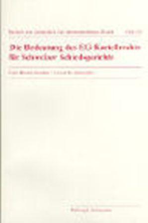 Cover-Bild Die Bedeutung des EG-Kartellrecht für Schweizer Schiedsgerichte