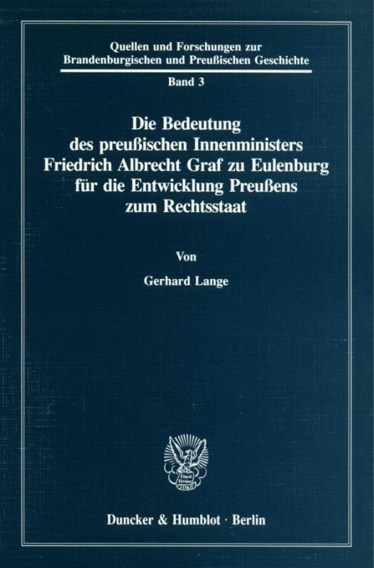 Cover-Bild Die Bedeutung des preußischen Innenministers Friedrich Albrecht Graf zu Eulenburg für die Entwicklung Preußens zum Rechtsstaat.