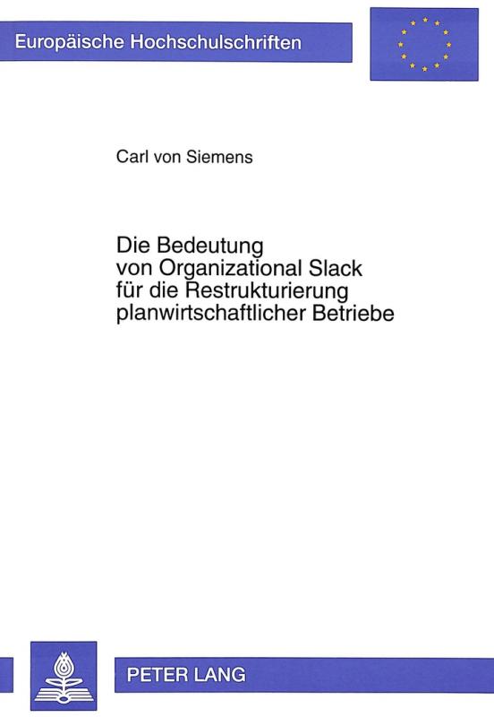 Cover-Bild Die Bedeutung von Organizational Slack für die Restrukturierung planwirtschaftlicher Betriebe