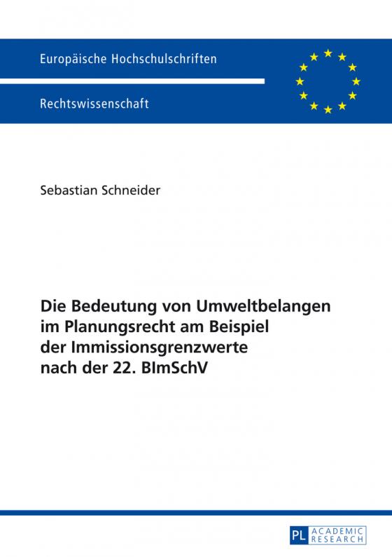 Cover-Bild Die Bedeutung von Umweltbelangen im Planungsrecht am Beispiel der Immissionsgrenzwerte nach der 22. BImSchV