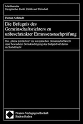 Cover-Bild Die Befugnis des Gemeinschaftsrichters zu unbeschränkter Ermessensnachprüfung