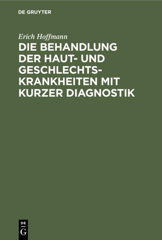 Cover-Bild Die Behandlung der Haut- und Geschlechtskrankheiten mit kurzer Diagnostik