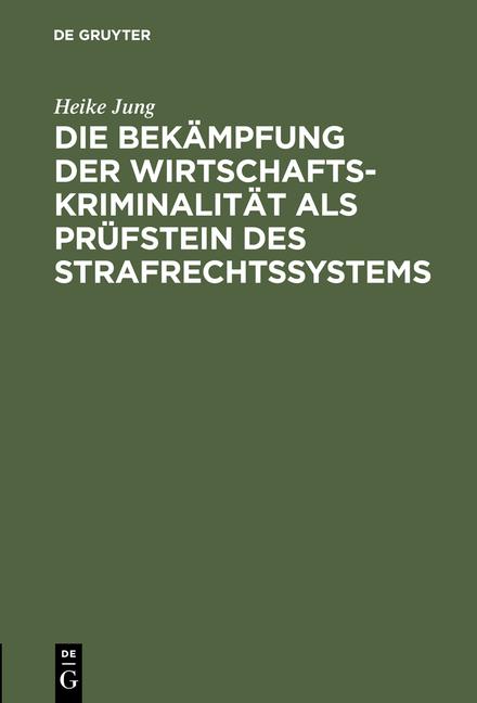 Cover-Bild Die Bekämpfung der Wirtschaftskriminalität als Prüfstein des Strafrechtssystems