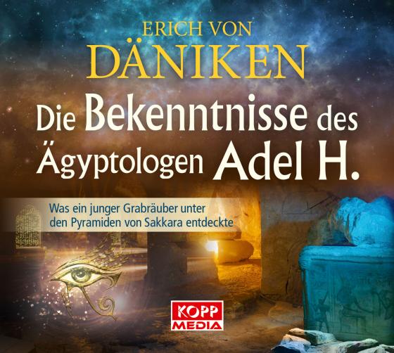 Cover-Bild Die Bekenntnisse des Ägyptologen Adel H. - Hörbuch