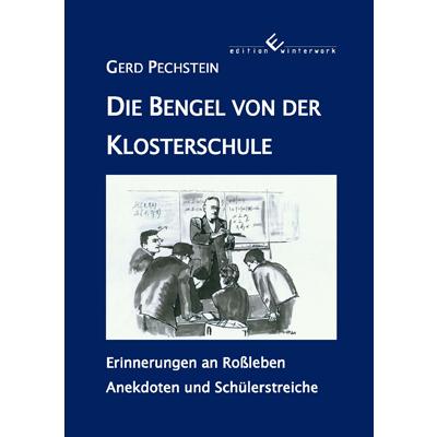 Cover-Bild Die Bengel von der Klosterschule - Erinnerungen an Roßleben