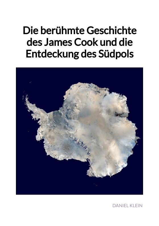 Cover-Bild Die berühmte Geschichte des James Cook und die Entdeckung des Südpols