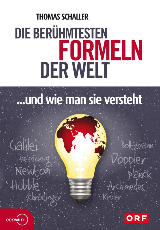 Cover-Bild Die berühmtesten Formeln der Welt... und wie man sie versteht