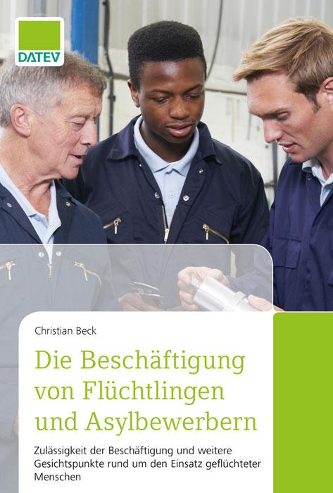 Cover-Bild Die Beschäftigung von Flüchtlingen und Asylbewerbern 