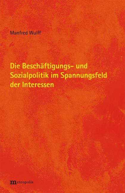 Cover-Bild Die Beschäftigungs- und Sozialpolitik im Spannungsfeld der Interessen