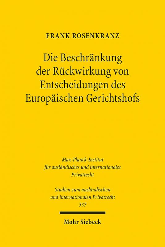 Cover-Bild Die Beschränkung der Rückwirkung von Entscheidungen des Europäischen Gerichtshofs