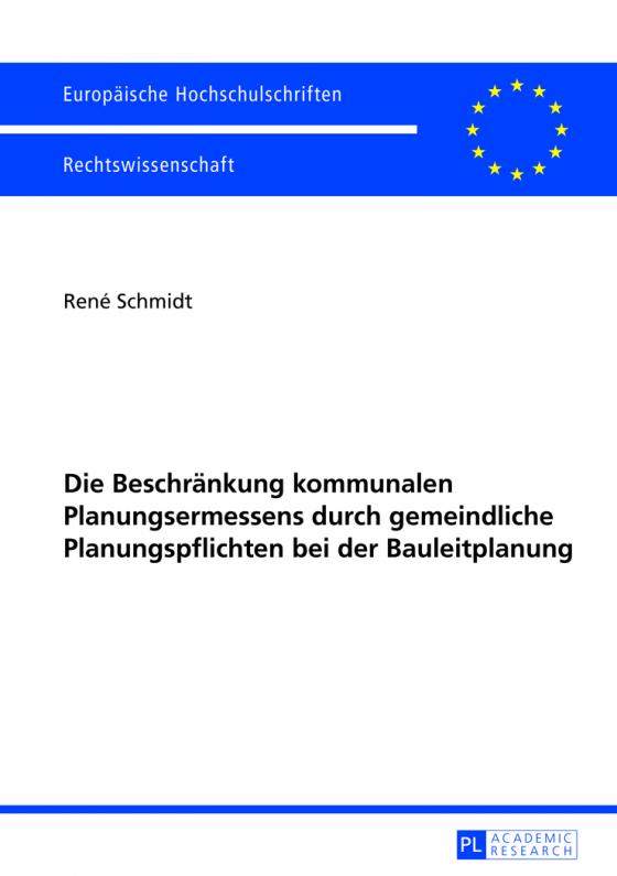 Cover-Bild Die Beschränkung kommunalen Planungsermessens durch gemeindliche Planungspflichten bei der Bauleitplanung