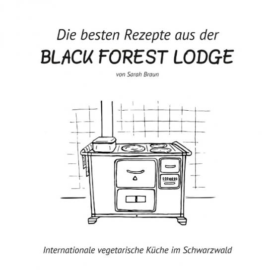 Cover-Bild Die besten Rezepte aus der Black Forest Lodge
