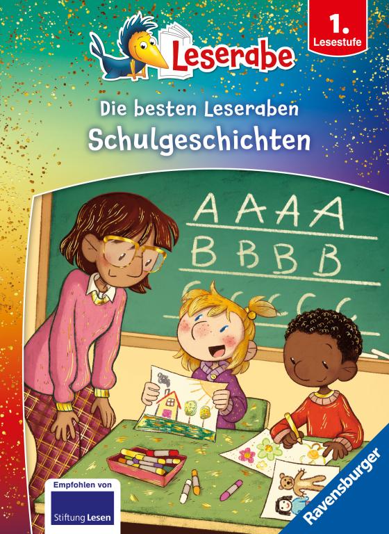 Cover-Bild Die besten Schulgeschichten für Erstleser - Leserabe ab 1. Klasse - Erstlesebuch für Kinder ab 6 Jahren