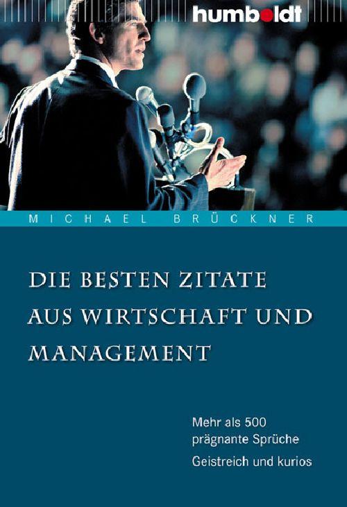 Cover-Bild Die besten Zitate aus Wirtschaft und Management