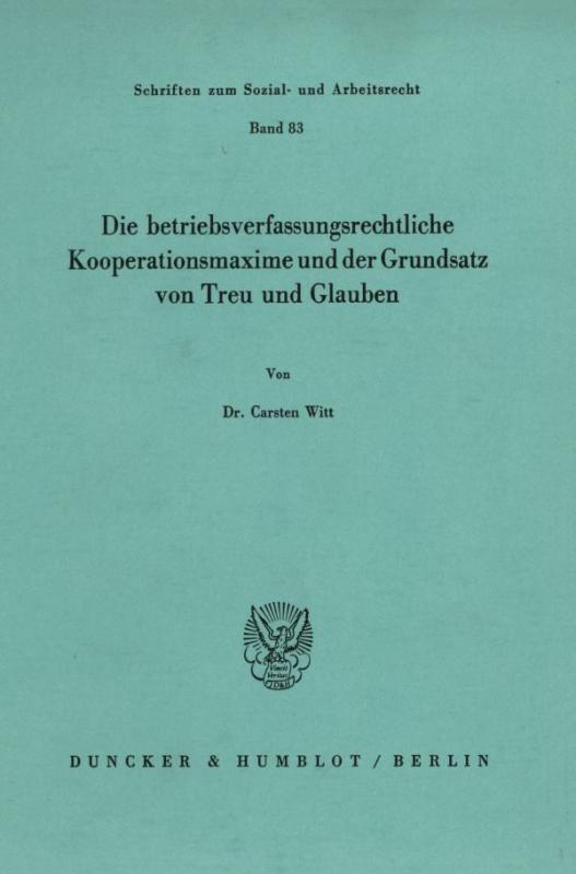 Cover-Bild Die betriebsverfassungsrechtliche Kooperationsmaxime und der Grundsatz von Treu und Glauben.