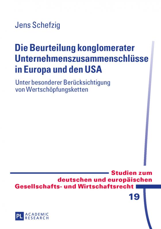 Cover-Bild Die Beurteilung konglomerater Unternehmenszusammenschlüsse in Europa und den USA