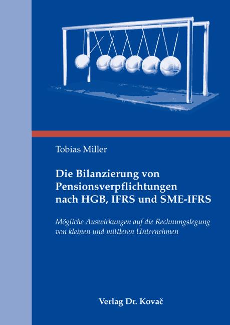 Cover-Bild Die Bilanzierung von Pensionsverpflichtungen nach HGB, IFRS und SME-IFRS