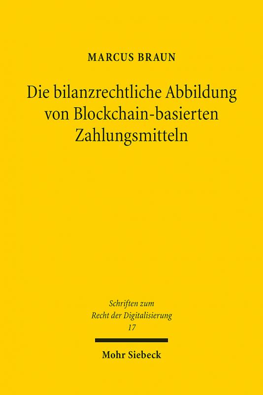 Cover-Bild Die bilanzrechtliche Abbildung von Blockchain-basierten Zahlungsmitteln