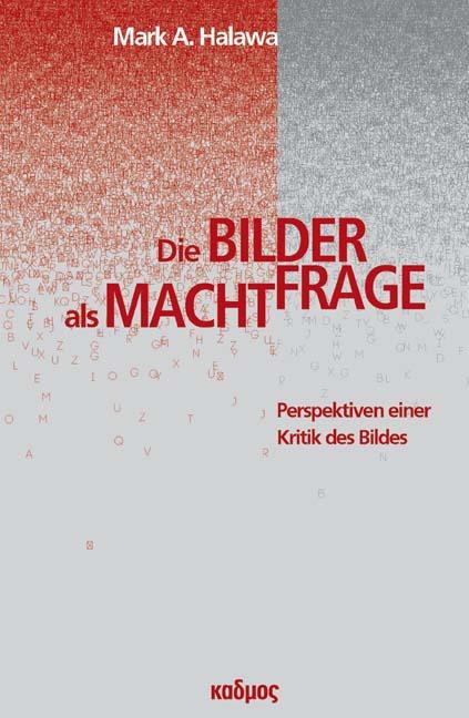 Cover-Bild Die Bilderfrage als Machtfrage