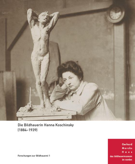 Cover-Bild Die Bildhauerin Hanna Koschinsky (1884-1939)