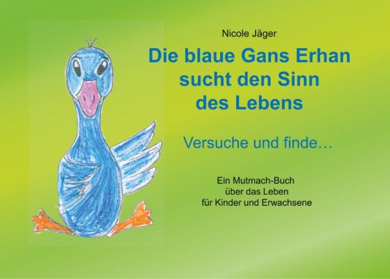 Cover-Bild Die blaue Gans Erhan sucht den Sinn des Lebens