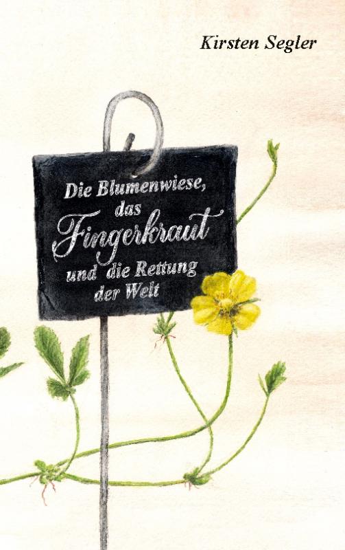 Cover-Bild Die Blumenwiese, das Fingerkraut und die Rettung der Welt