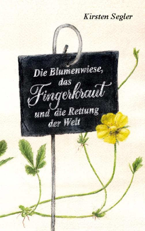 Cover-Bild Die Blumenwiese, das Fingerkraut und die Rettung der Welt