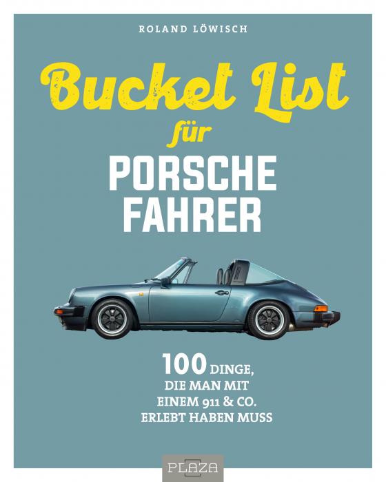 Cover-Bild Die Bucket List für Porsche-Fahrer