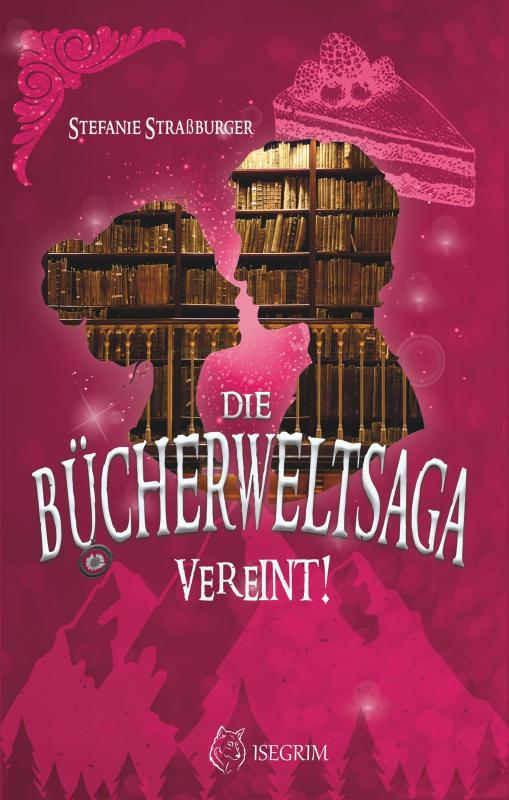 Cover-Bild Die Bücherwelt-Saga: Vereint!