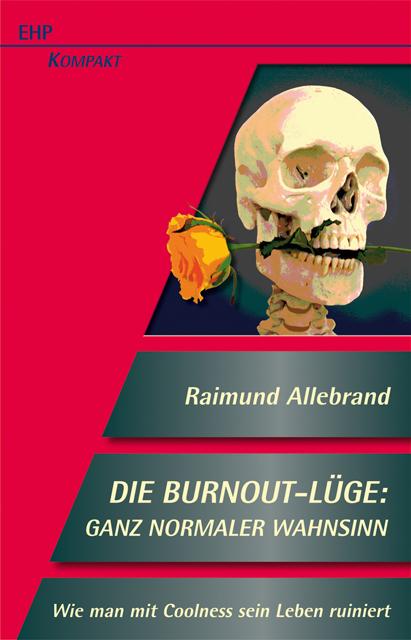 Cover-Bild Die Burnout-Lüge: Ganz normaler Wahnsinn