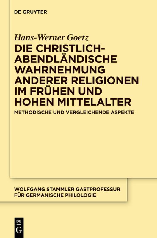 Cover-Bild Die christlich-abendländische Wahrnehmung anderer Religionen im frühen und hohen Mittelalter