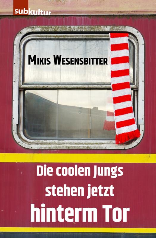 Cover-Bild Die coolen Jungs stehen jetzt hinterm Tor