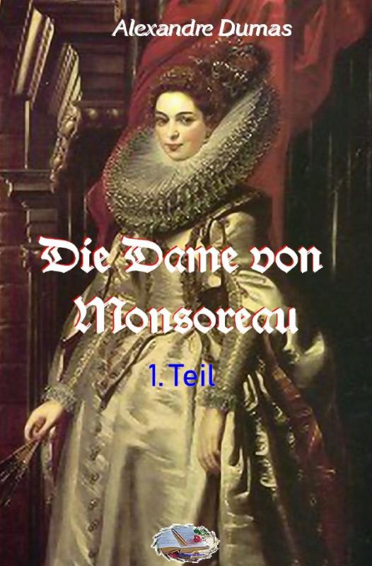 Cover-Bild Die Dame von Monsoreau, 1. Teil