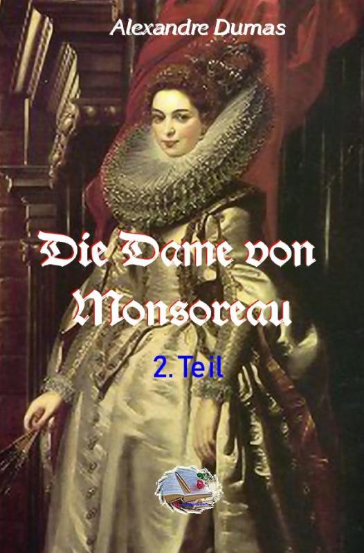 Cover-Bild Die Dame von Monsoreau , 2. Teil