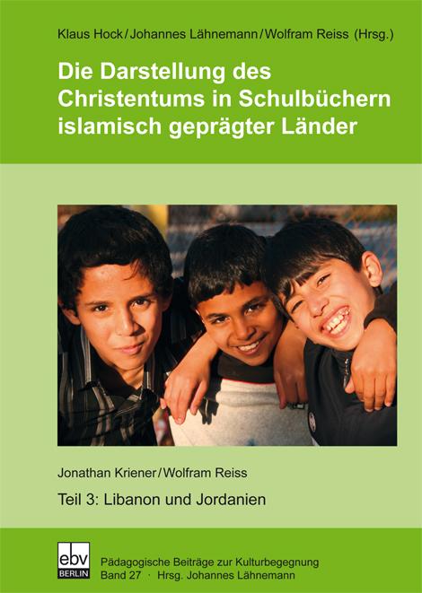 Cover-Bild Die Darstellung des Christentums in Schulbüchern islamisch geprägter Länder