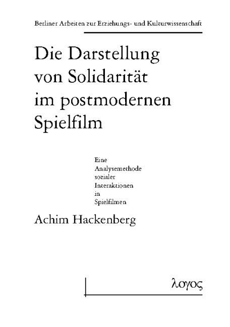 Cover-Bild Die Darstellung von Solidarität im postmodernen Spielfilm - Eine Analysemethode sozialer Interaktionen in Spielfilmen