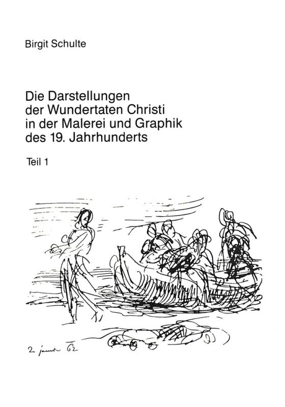 Cover-Bild Die Darstellungen der Wundertaten Christi in der Malerei und Graphik des 19. Jahrhunderts