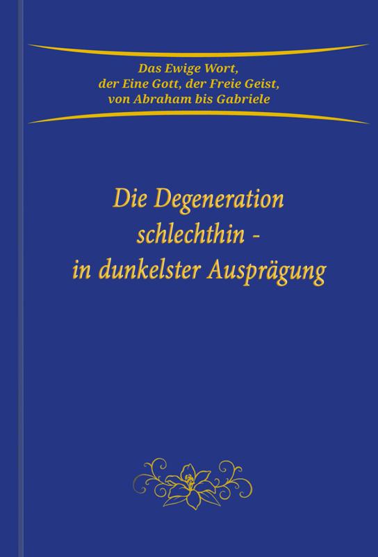 Cover-Bild Die Degeneration schlechthin - in dunkelster Ausprägung