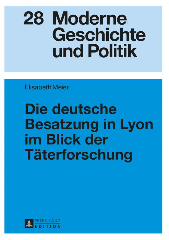 Cover-Bild Die deutsche Besatzung in Lyon im Blick der Täterforschung