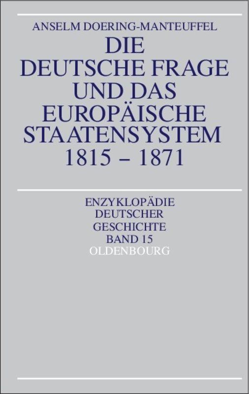 Cover-Bild Die deutsche Frage und das europäische Staatensystem 1815-1871