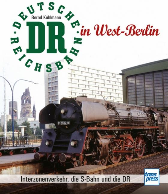 Cover-Bild Die Deutsche Reichsbahn in West-Berlin