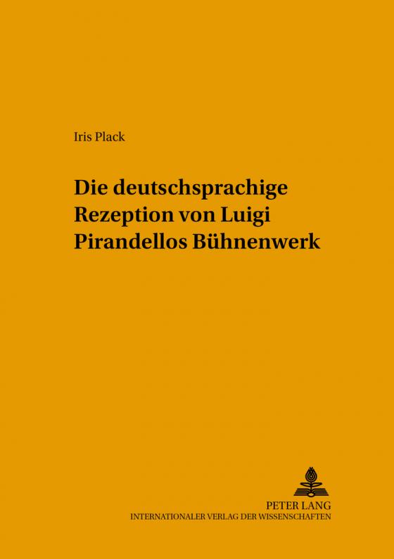 Cover-Bild Die deutschsprachige Rezeption von Luigi Pirandellos Bühnenwerk