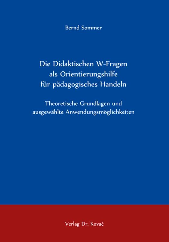 Cover-Bild Die Didaktischen W-Fragen als Orientierungshilfe für pädagogisches Handeln