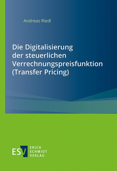 Cover-Bild Die Digitalisierung der steuerlichen Verrechnungspreisfunktion (Transfer Pricing)