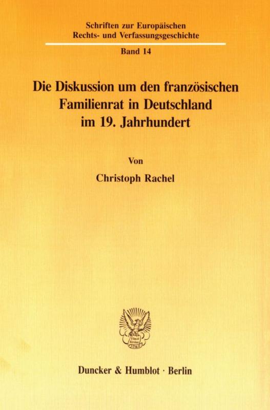 Cover-Bild Die Diskussion um den französischen Familienrat in Deutschland im 19. Jahrhundert.