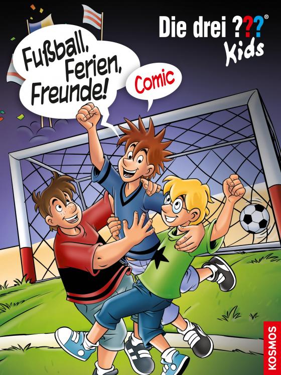 Cover-Bild Die drei ??? Kids, Fußball, Ferien, Freunde! (drei Fragezeichen Kids)